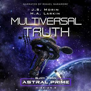 Multiversal Truth by M.A. Larkin, J.S. Morin