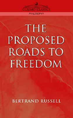 The Proposed Roads To Freedom by Bertrand Russell