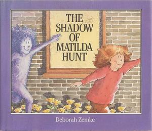 The Shadow of Matilda Hunt by Deborah Zemke