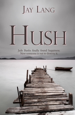 Hush by Jay Lang