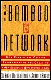 The Bamboo Network: How Expatriate Chinese Entrepreneurs Are Creating a New Economic Superpower in Asia by Murray Weidenbaum, Samuel Hughes