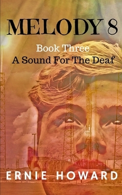 Melody 8: A Sound for the Deaf by Ernie Howard