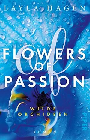 Flowers of Passion – Wilde Orchideen by Layla Hagen