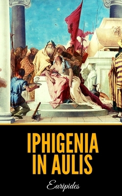 Iphigenia in Aulis by Euripides