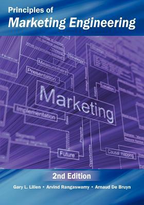 Principles of Marketing Engineering by Gary L. Lilien, Arnaud De Bruyn, Arvind Rangaswamy