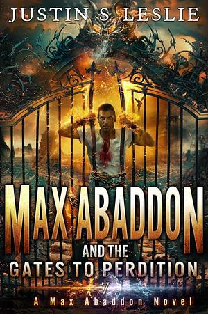 Max Abaddon and The Gates To Perdition by Justin Leslie