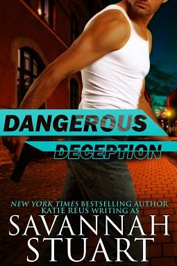 Dangerous Deception by Savannah Stuart, Katie Reus