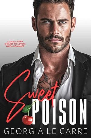 Sweet poison  by Georgia Le Carre