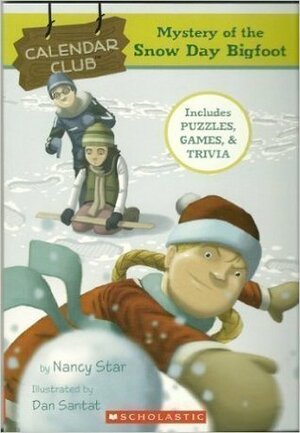 Mystery Of The Snow Day Bigfoot by Nancy Star