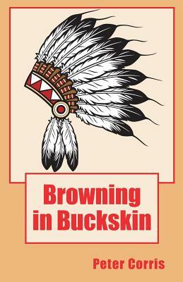 Browning in Buckskin by Peter Corris