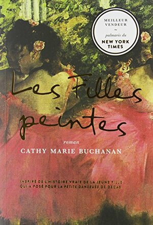 Les Filles peintes by Cathy Marie Buchanan