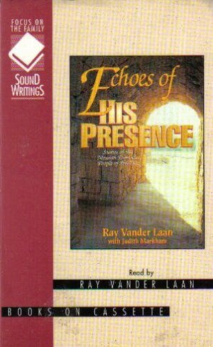 Echoes of His Presence by Ray Vander Laan