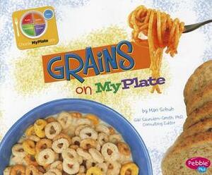 Grains on My Plate by Mari Schuh