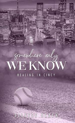 Somewhere Only We Know by Elleese Black