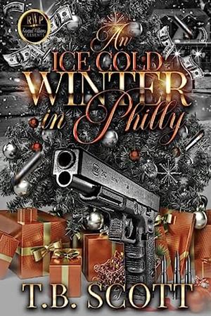 AN ICE COLD WINTER IN PHILLY by T.B. Scott