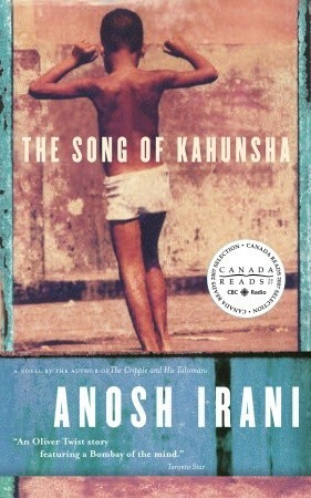 The Song of Kahunsha by Anosh Irani