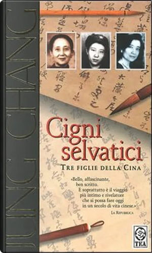 Cigni selvatici: tre figlie della cina by Jung Chang