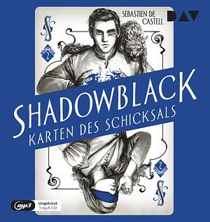 Shadowblack – Karten des Schicksals by Sebastien de Castell