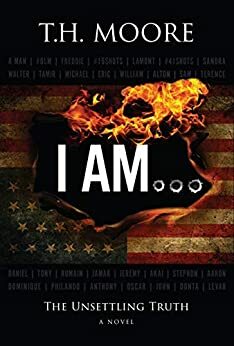 I AM...: The unsettling truth by T.H. Moore