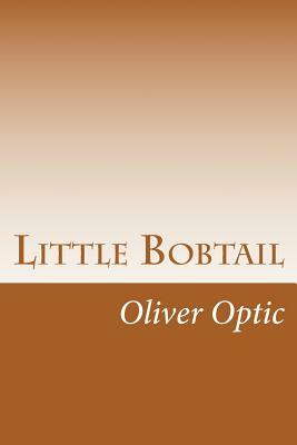 Little Bobtail by Oliver Optic