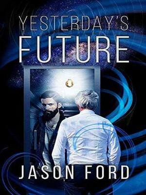 Yesterday's Future: A Mirror to the Past by Jason Ford