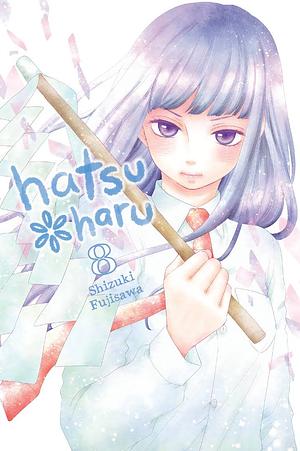 Hatsu*haru, Vol. 8 by Shizuki Fujisawa