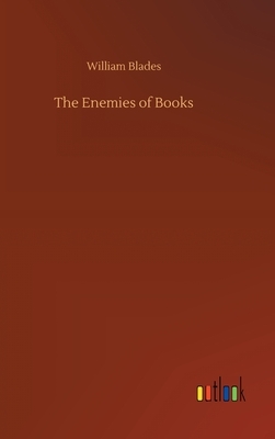 The Enemies of Books by William Blades