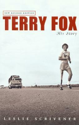 Terry Fox: His Story (Revised) by Leslie Scrivener