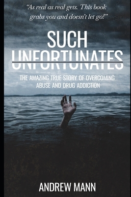 Such Unfortunates by Andrew Mann