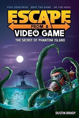 Escape from a Video Game: The Secret of Phantom Island by Jesse Brady, Dustin Brady