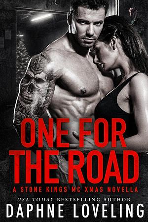 One for the Road: A Stone Kings MC Christmas  by Daphne Loveling