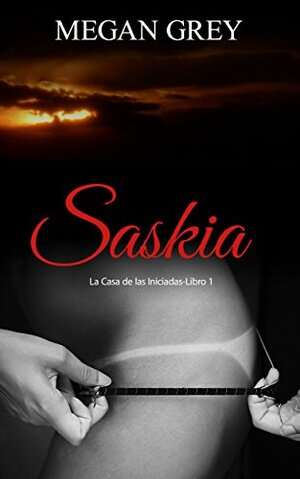 Saskia: Novela erótica romántica by Megan Grey