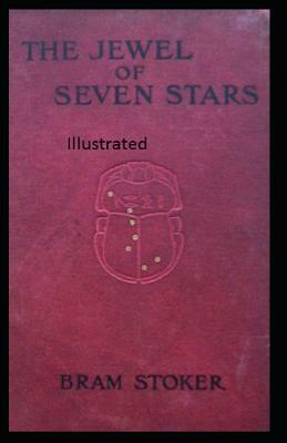 The Jewel of Seven Stars Illustrated by Bram Stoker