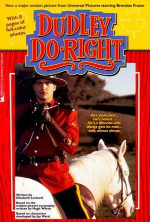 Dudley Do-Right by Elizabeth Lenhard