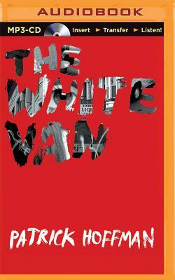 The White Van by Patrick Hoffman
