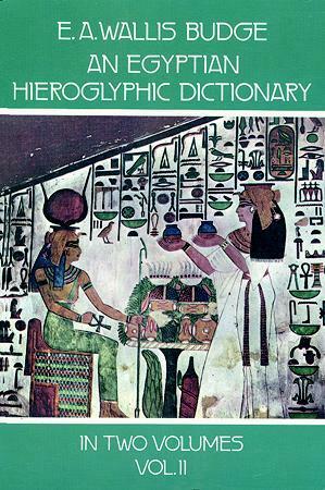 An Egyptian Hieroglyphic Dictionary, Vol. 2 AN EGYPTIAN HIEROGLYPHIC DICTIONARY, VOL. 2  by Budge, E. A. Wallis (Author) May-01-78 Paperback by E.A. Wallis Budge