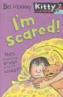 I'm Scared! by Bel Mooney