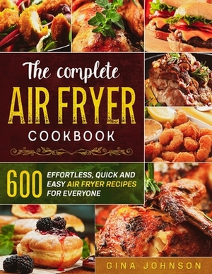 The Complete Air Fryer Cookbook by Gina Johnson