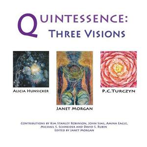 Quintessence: Three Visions by Amina Eagle, David Rubin