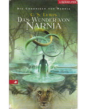 Das Wunder von Narnia by C.S. Lewis, C.S. Lewis