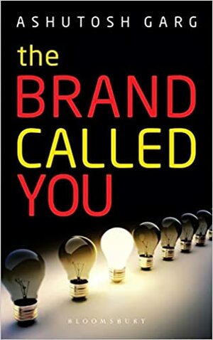 The Brand called You by Ashutosh Garg