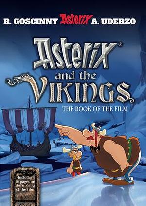 Asterix and the Vikings: The Book of the Film by René Goscinny, Albert Uderzo
