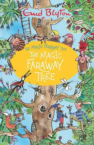 The Magic Faraway Tree: The Magic Faraway Tree: Book 2 by Enid Blyton