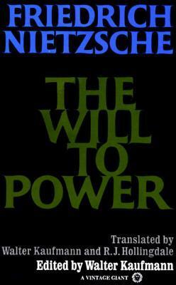 The Will to Power by R.J. Hollingdale, Friedrich Nietzsche, Walter Kaufmann