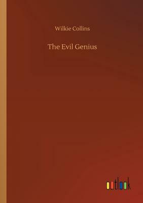 The Evil Genius by Wilkie Collins