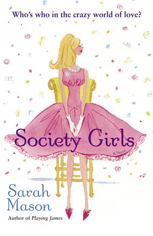 Society Girls by Sarah Mason