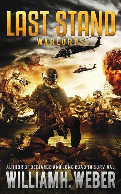 Last Stand: Warlords by William H. Weber