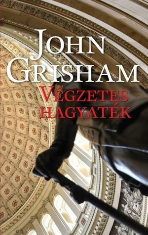 Végzetes hagyaték by John Grisham