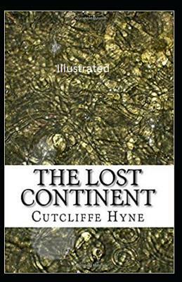 The Lost Continent The Story of Atlantis Illustrated by C. J. Cutcliffe Hyne