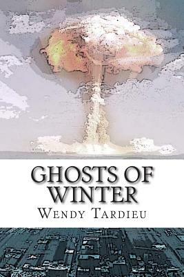Ghosts of Winter: The Nameless Threat by Wendy Tardieu
